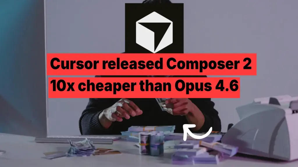 Cursor released Composer 2 – Is it dethroning Opus 4.6?